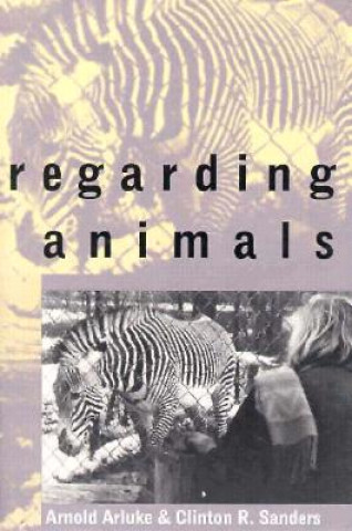 Knjiga Regarding Animals Arnold Arluke