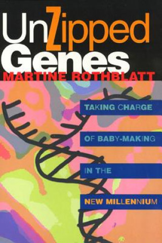 Kniha Unzipped Genes Martine Rothblatt