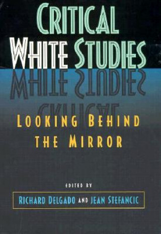 Książka Critical White Studies Richard Delgado