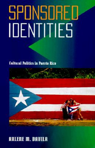 Livre Sponsored Identities Arlene M. Davila