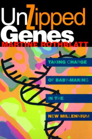 Kniha Unzipped Genes Martine Rothblatt