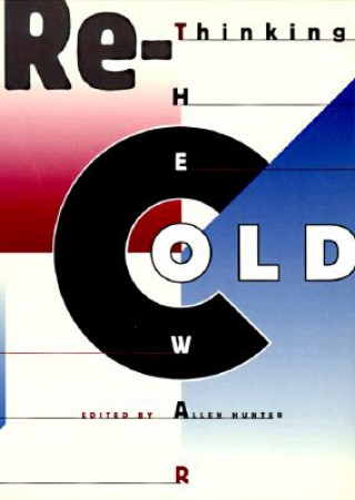 Knjiga Rethinking the Cold War Allen Hunter