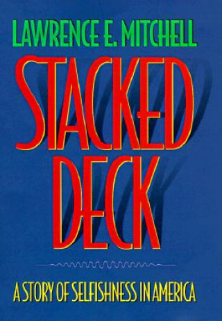 Książka Stacked Deck Lawrence E. Mitchell