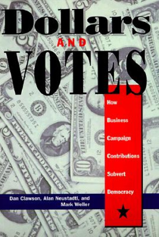Kniha Dollars And Votes Dan Clawson