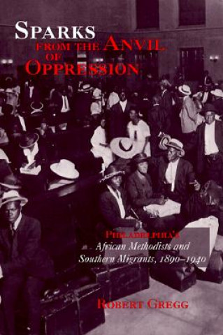 Kniha Sparks from the Anvil of Oppression Robert C. Gregg