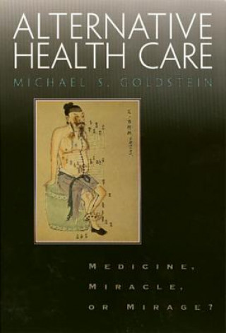 Knjiga Alternative Health Care Michael S. Goldstein