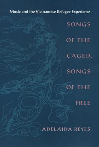 Książka Songs of the Caged, Songs of the Free Adelaida Reyes