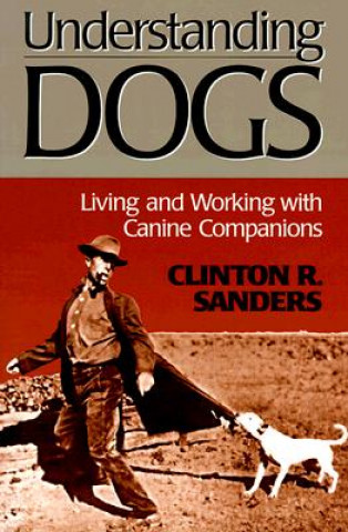 Livre Understanding Dogs Clinton R. Sanders