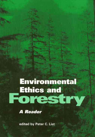 Könyv Environmental Ethics and Forestry Peter List