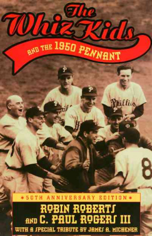 Buch Whiz Kids and the 1950 Pennant Robin Roberts