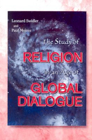 Kniha Study of Religion in an Age of Global Dialogue Leonard Swidler
