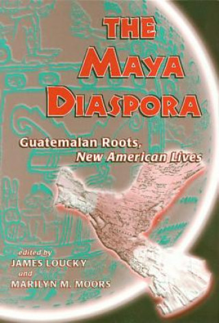 Kniha Maya Diaspora James Loucky