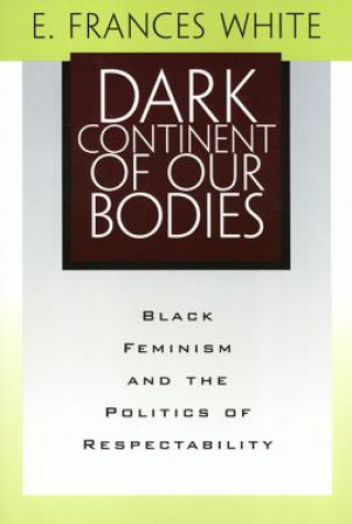 Kniha Dark Continent of Our Bodies E.Frances White