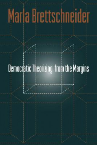 Libro Democratic Theorizing from the Margins Marla Brettschneider