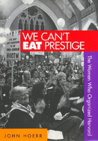 Kniha We Cant Eat Prestige John P. Hoerr