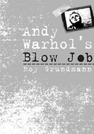 Carte Andy Warhol's "Blow Job" Roy Grundmann