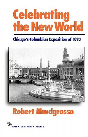 Könyv Celebrating the New World Robert Muccigrosso