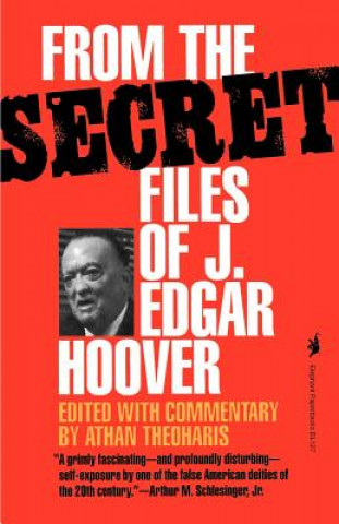 Книга From the Secret Files of J. Edgar Hoover Athan Theoharis