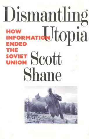 Kniha Dismantling Utopia Scott Shane