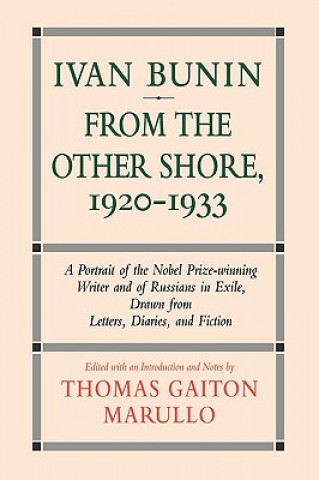 Carte Ivan Bunin: From the Other Shore, 1920-1933 Thomas Gaiton Marullo