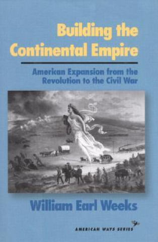 Книга Building the Continental Empire William Earl Weeks