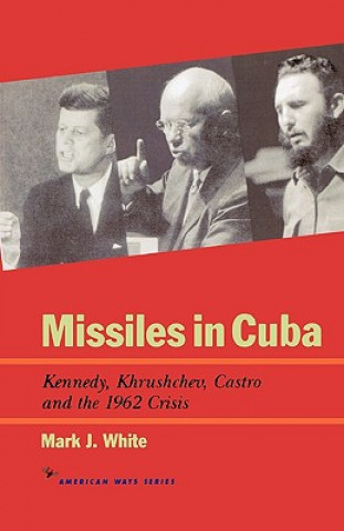 Libro Missiles in Cuba Mark J. White