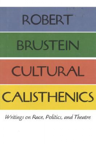 Könyv Cultural Calisthenics Robert Brustein
