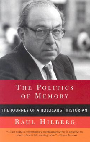 Kniha Politics of Memory Raul Hilberg