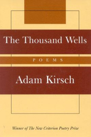 Kniha Thousand Wells Adam Kirsch