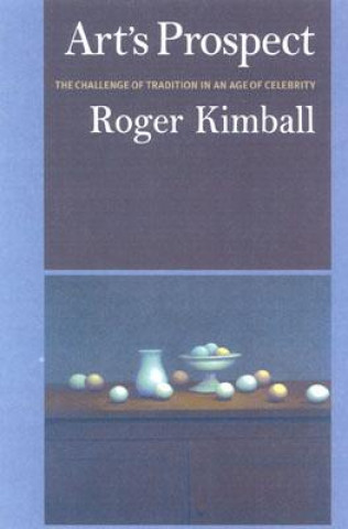 Livre Art's Prospect Roger Kimball