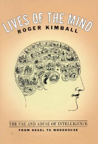 Kniha Lives of the Mind Roger Kimball