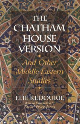 Книга Chatham House Version Elie Kedourie