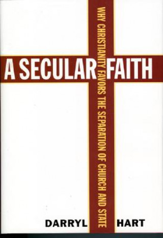 Βιβλίο Secular Faith Darryl G. Hart