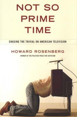 Książka Not So Prime Time Howard Rosenberg