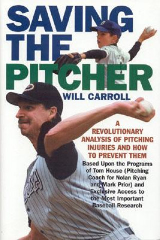 Könyv Saving the Pitcher Will Carroll