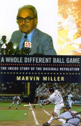 Книга Whole Different Ball Game Marvin Miller