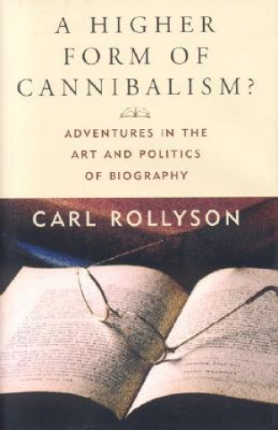 Carte Higher Form of Cannibalism? Carl E. Rollyson