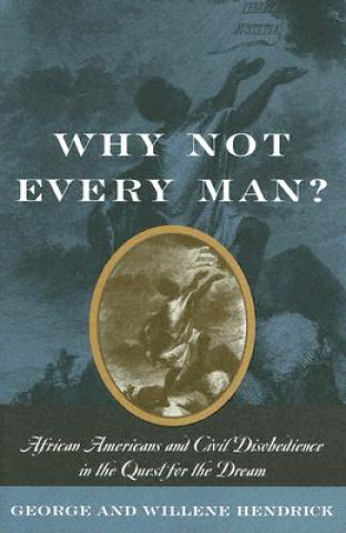 Könyv Why Not Every Man? George Hendrick