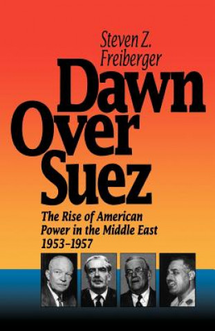 Könyv Dawn Over Suez Steven Z. Freiberger
