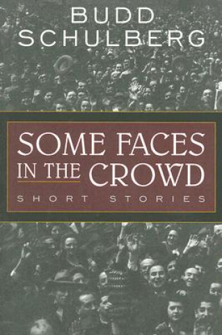 Kniha Some Faces in the Crowd Budd Schulberg