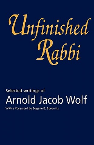 Kniha Unfinished Rabbi Arnold Wolf