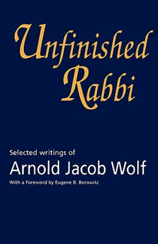 Książka Unfinished Rabbi Arnold Wolf