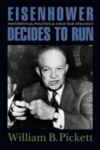 Carte Eisenhower Decides to Run William B. Pickett