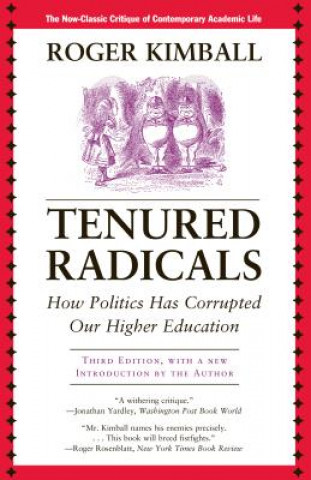 Buch Tenured Radicals Roger Kimball