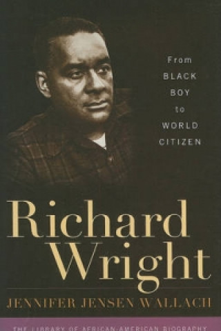 Knjiga Richard Wright Jennifer Jensen Wallach