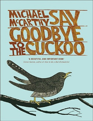 Buch Say Goodbye to the Cuckoo Michael McCarthy