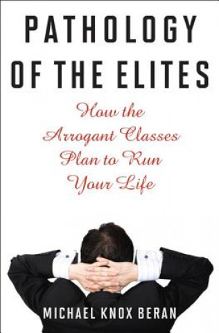 Kniha Pathology of the Elites Michael Knox Beran