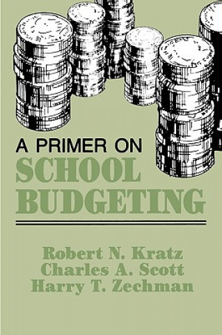 Könyv Primer on School Budgeting Robert N. Kratz