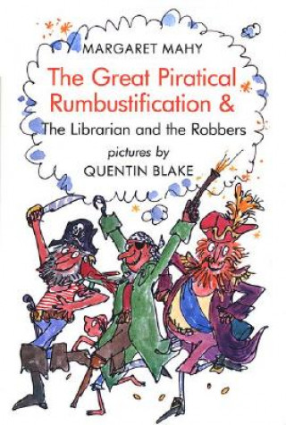 Knjiga Great Piratical Rumbustification & the Librarian and the Robbers Margaret Mahy
