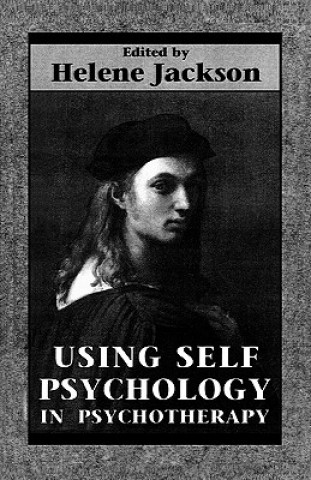 Carte Using Self Psychology in Psychotherapy Helene Jackson